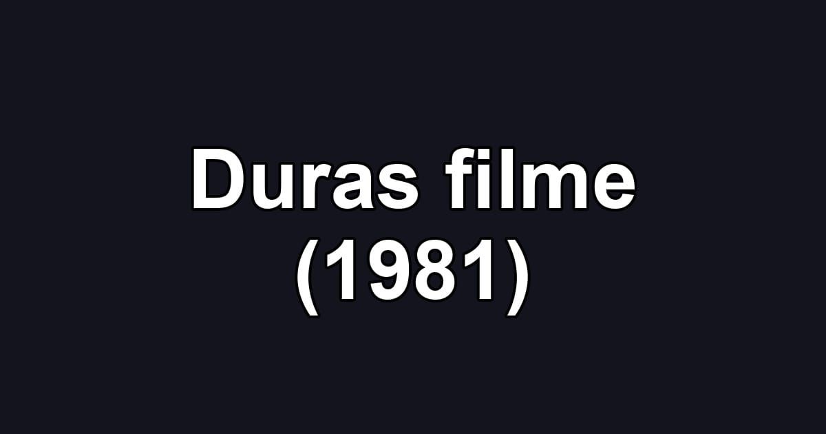 Duras filme (1981)