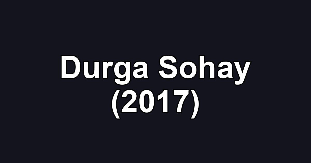 Durga Sohay (2017)