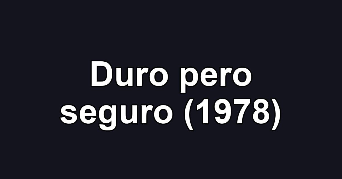 Duro pero seguro (1978)
