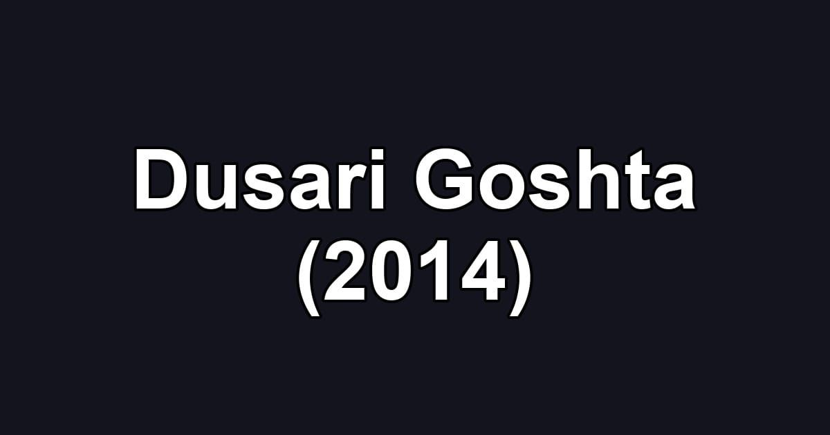 Dusari Goshta (2014)