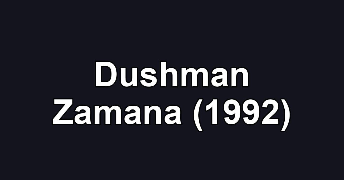 Dushman Zamana (1992)