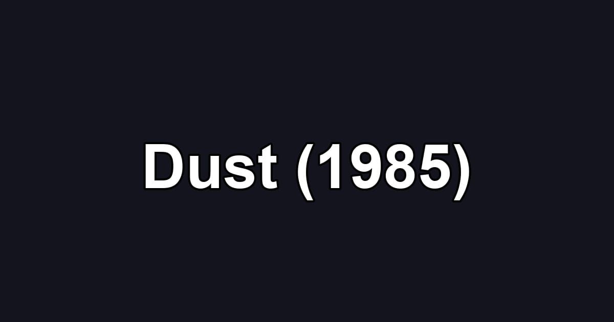 Dust (1985)