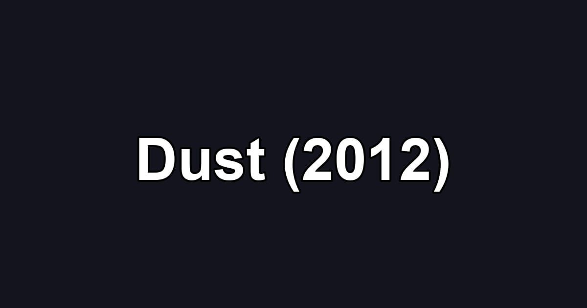 Dust (2012)