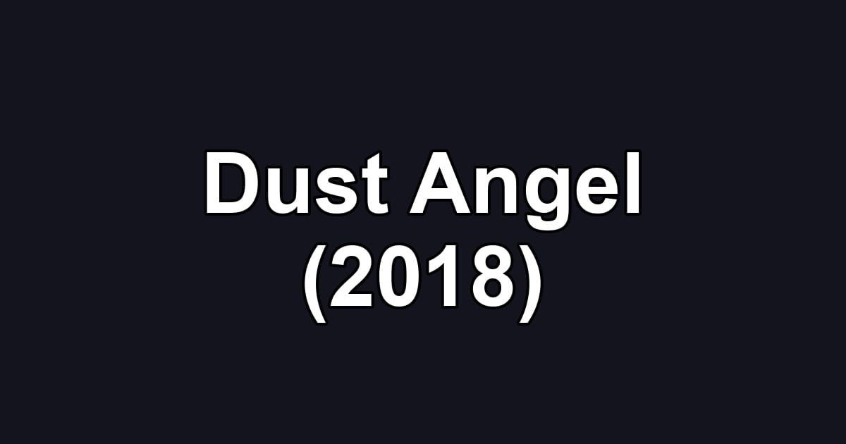 Dust Angel (2018)