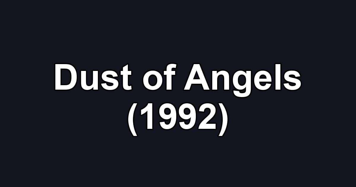 Dust of Angels (1992)