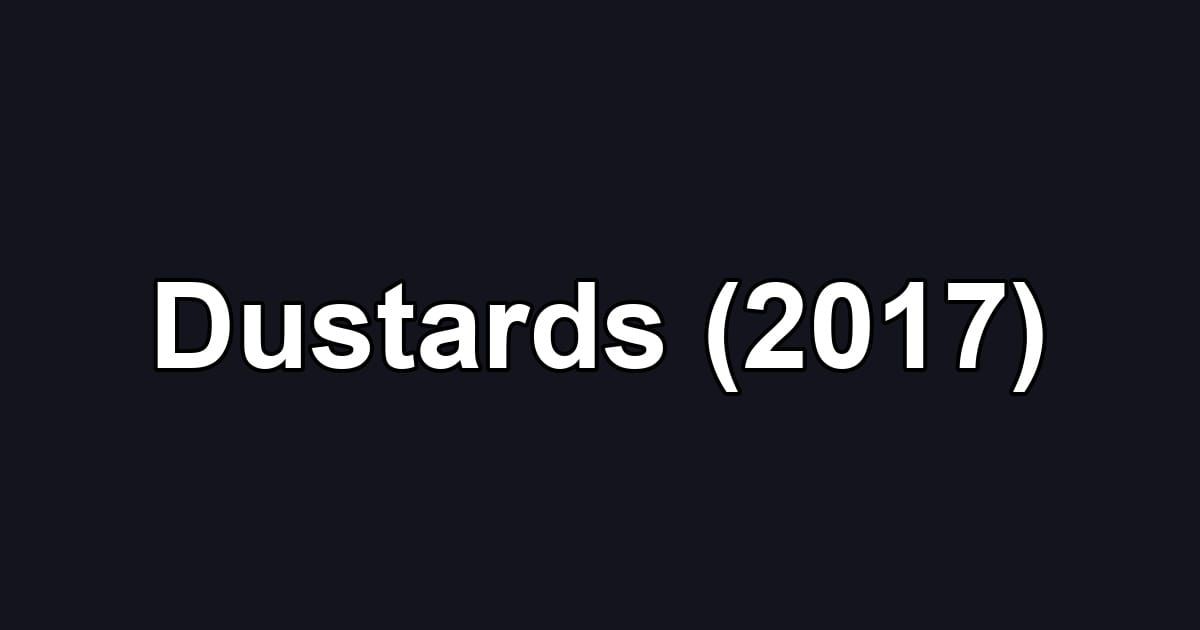Dustards (2017)