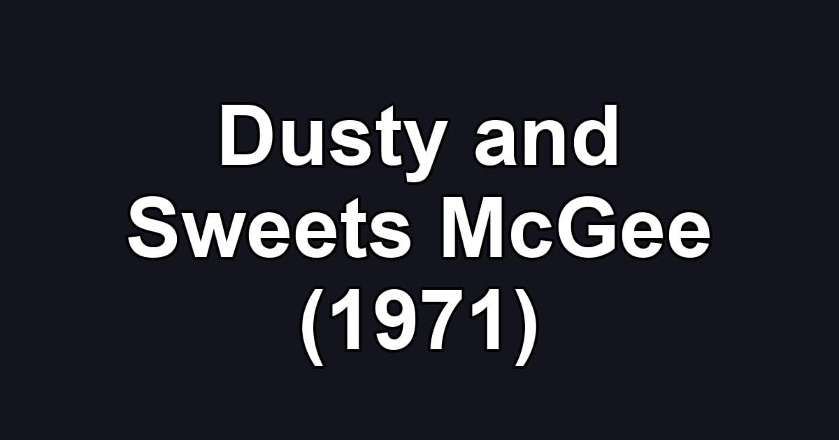 Dusty and Sweets McGee (1971)