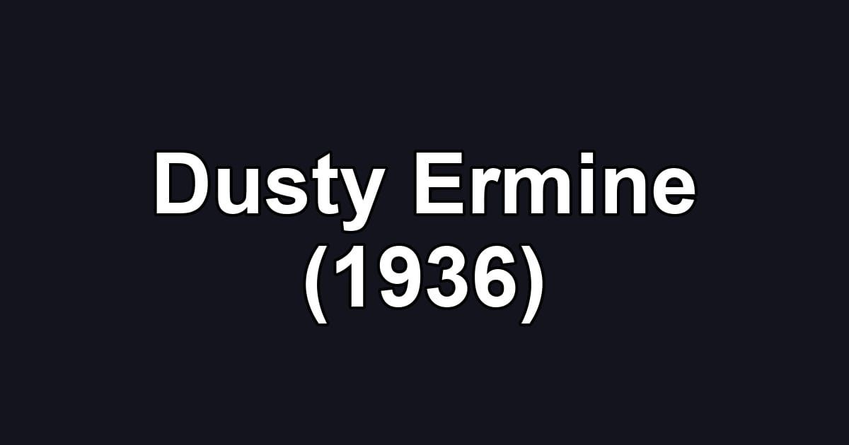 Dusty Ermine (1936)