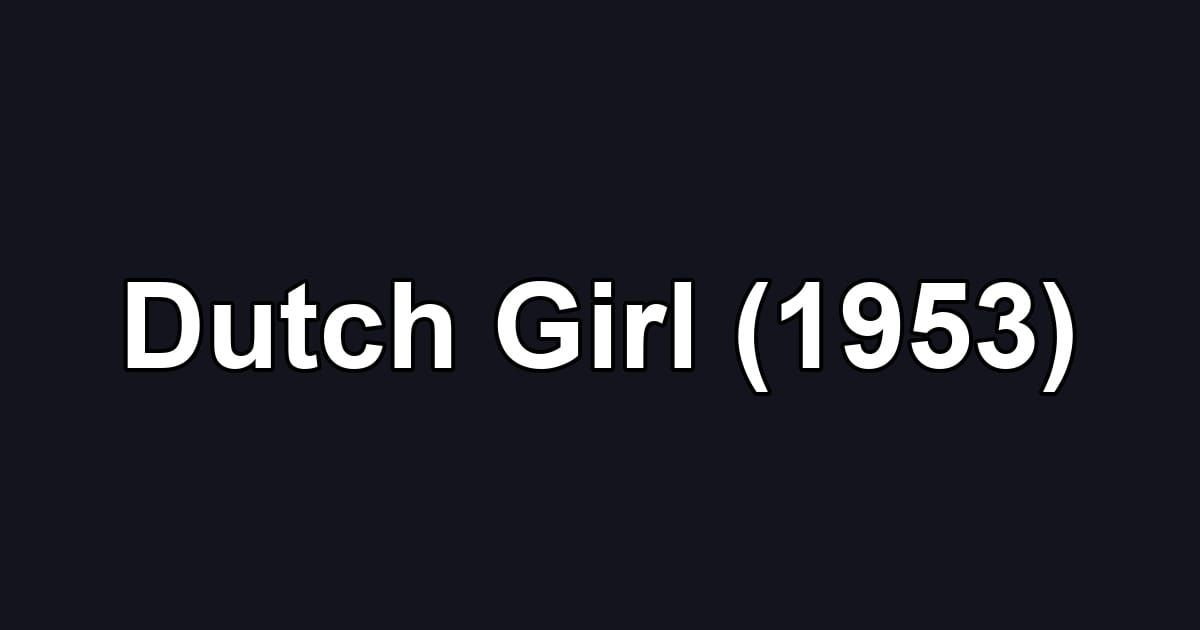 Dutch Girl (1953)