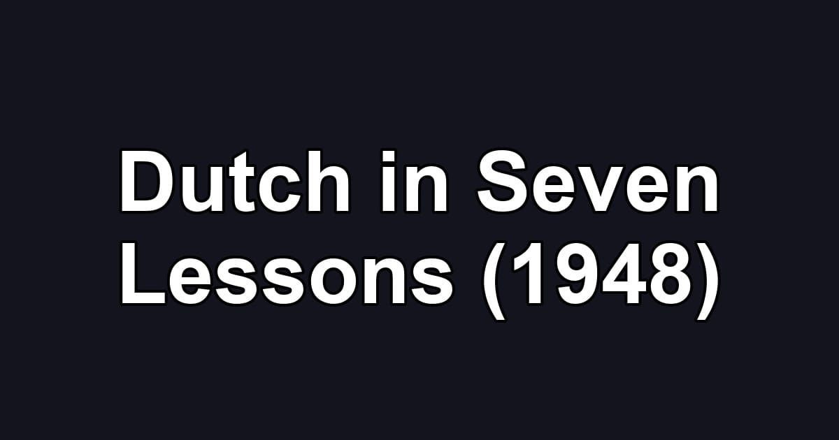 Dutch in Seven Lessons (1948)