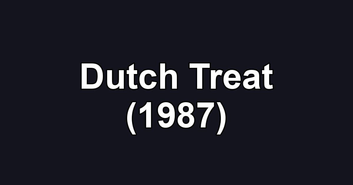 Dutch Treat (1987)