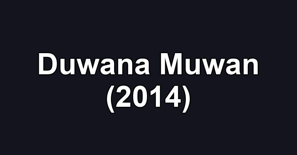 Duwana Muwan (2014)
