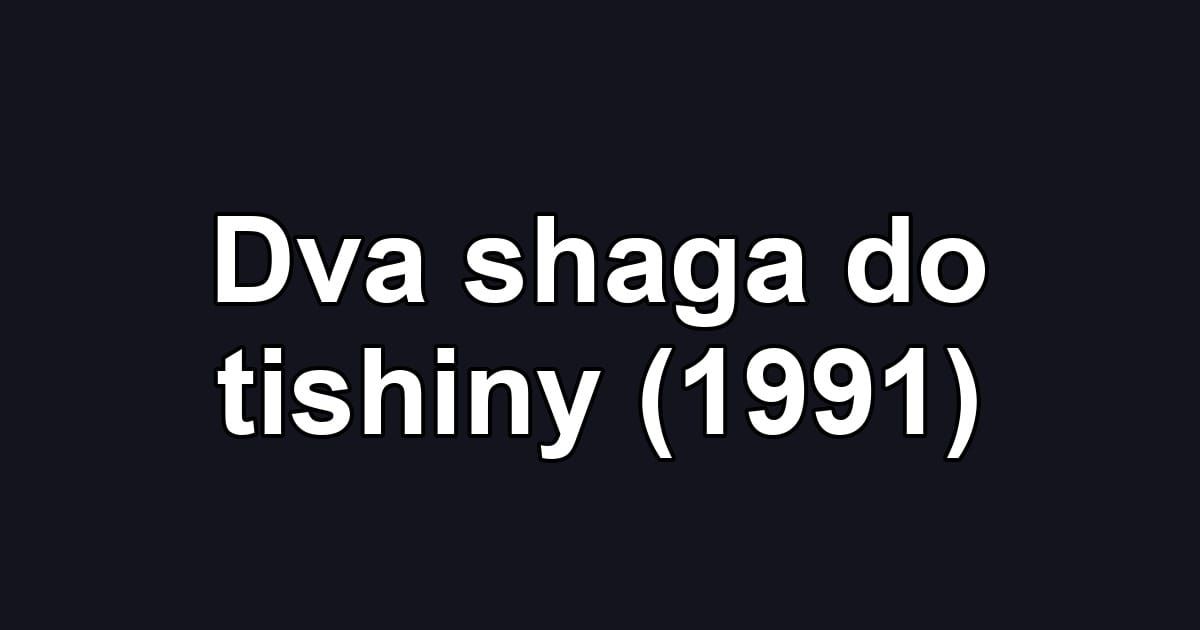 Dva shaga do tishiny (1991)