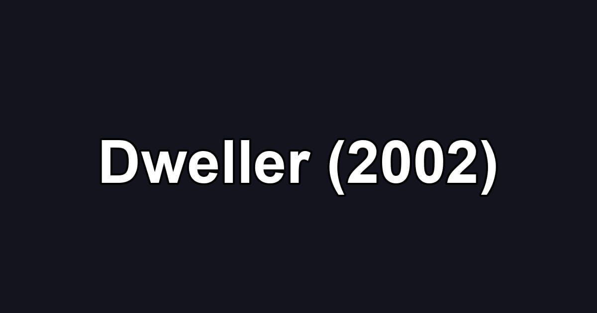 Dweller (2002)
