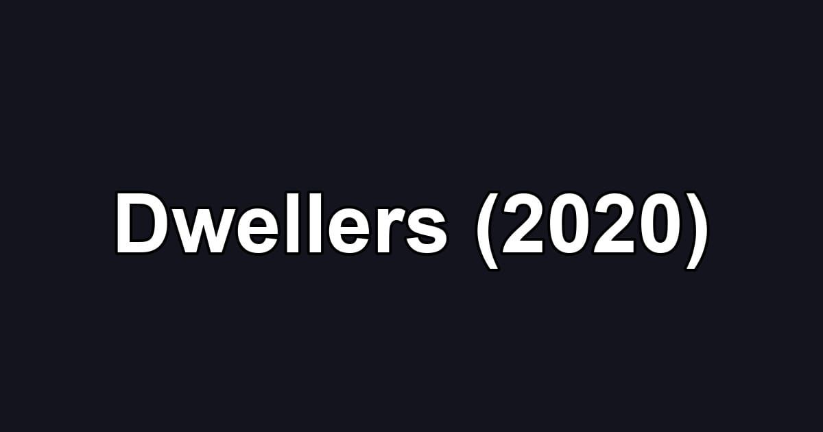 Dwellers (2020)