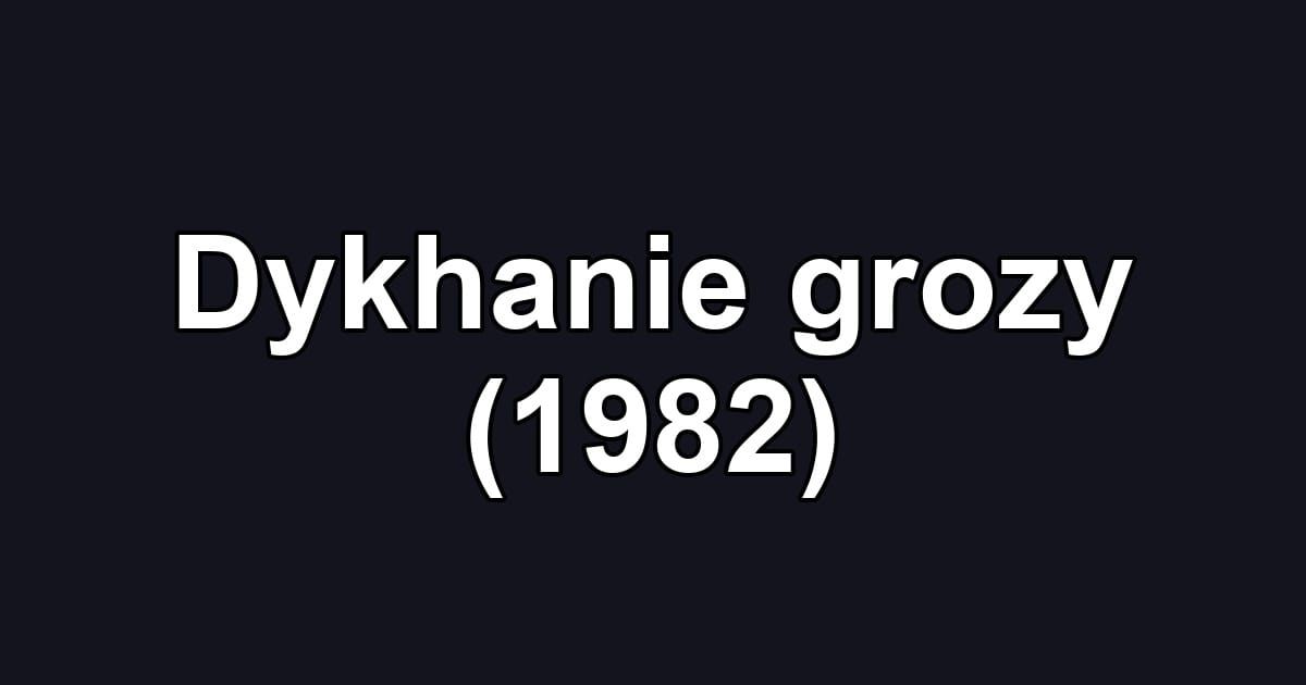 Dykhanie grozy (1982)