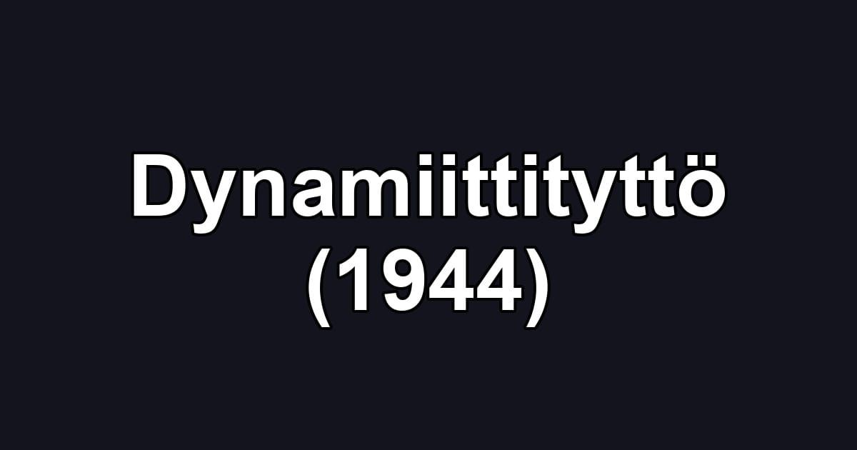 Dynamiittityttö (1944)