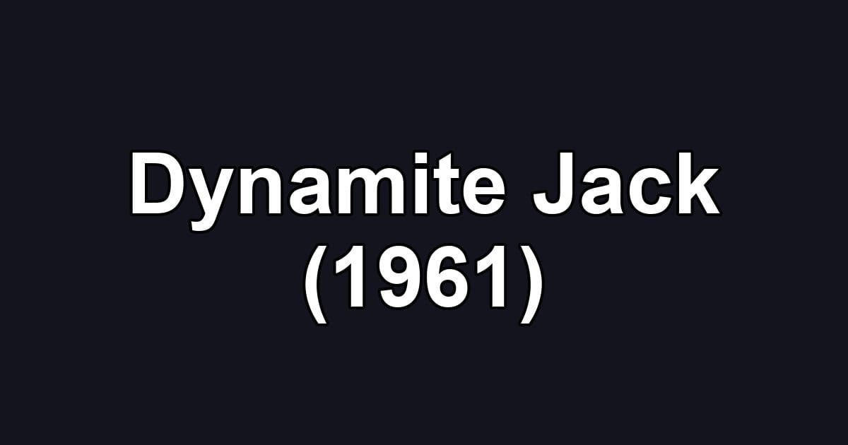 Dynamite Jack (1961)