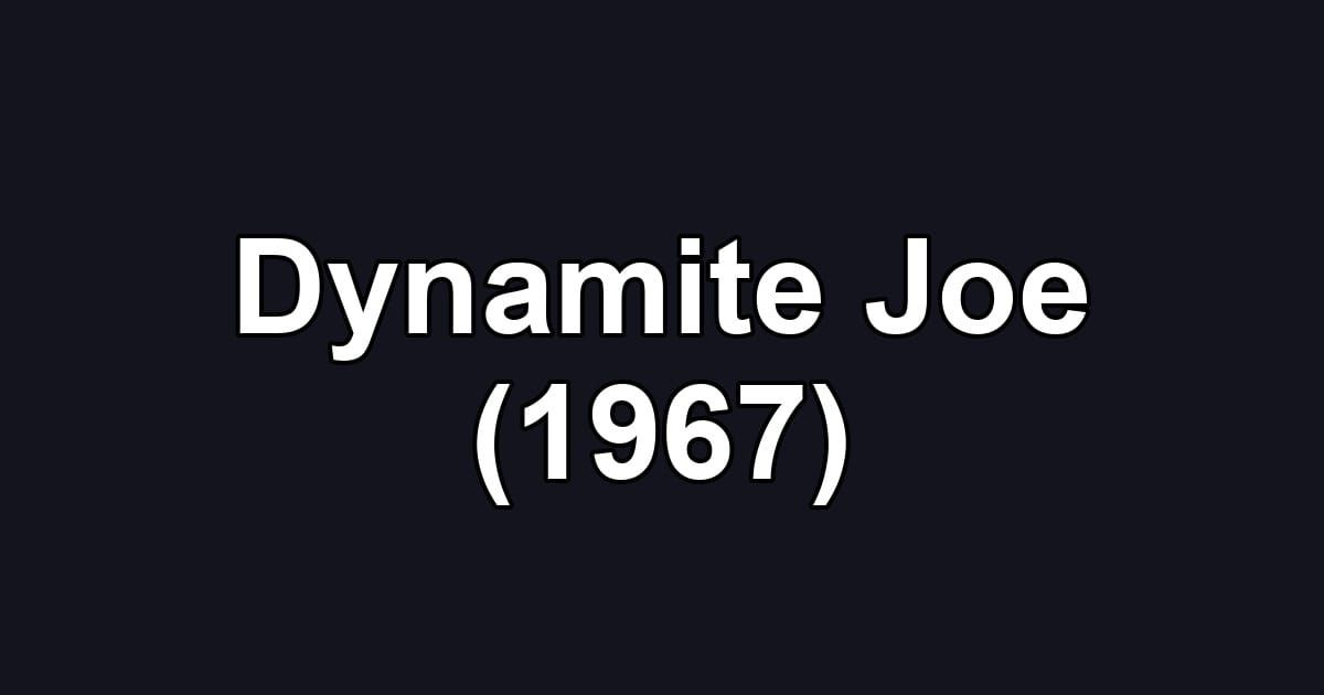 Dynamite Joe (1967)