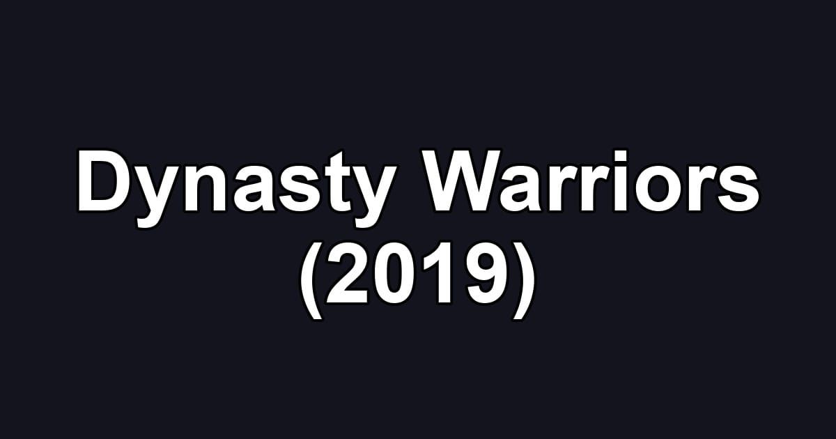 Dynasty Warriors (2019)