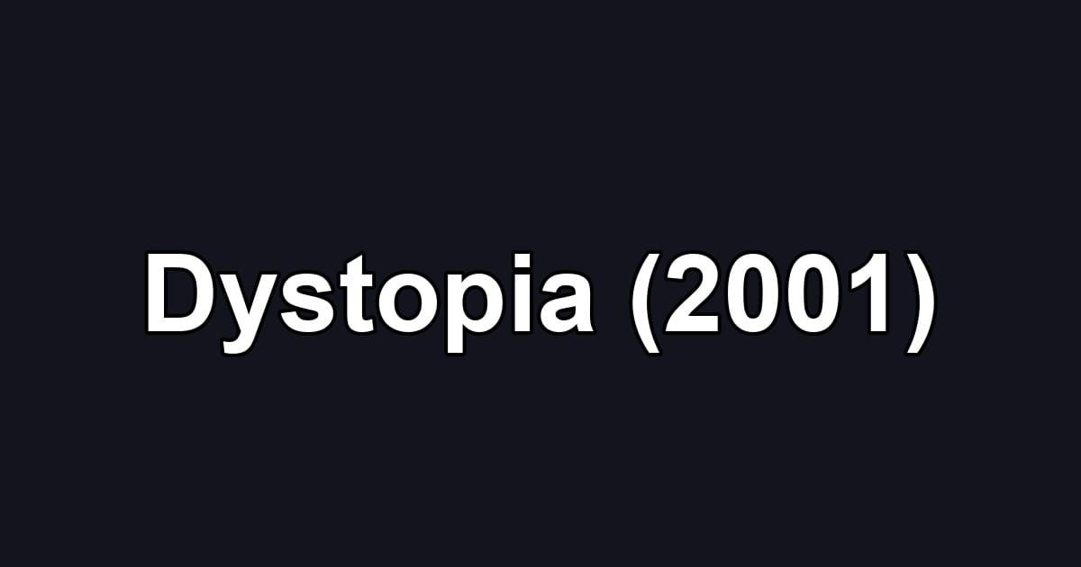Dystopia (2001)