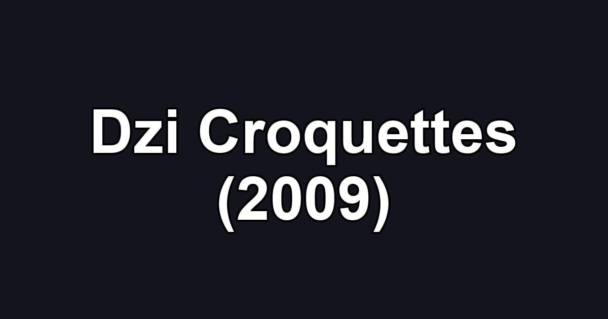 Dzi Croquettes (2009)