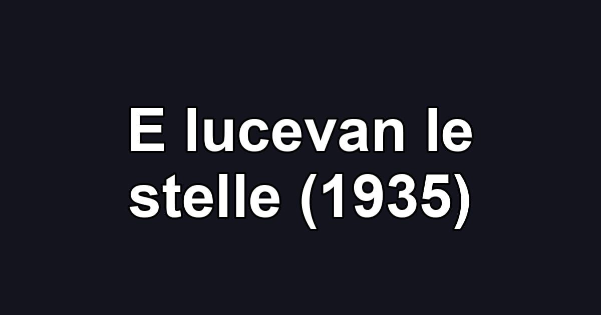 E lucevan le stelle (1935)