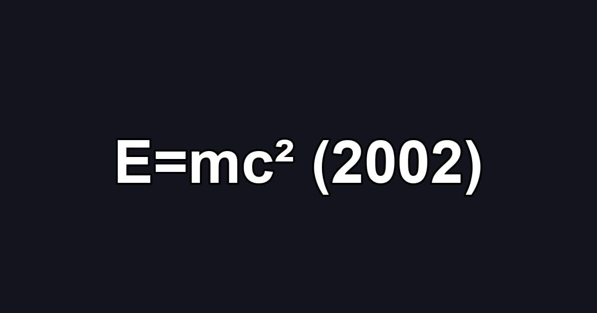 E=mc² (2002)
