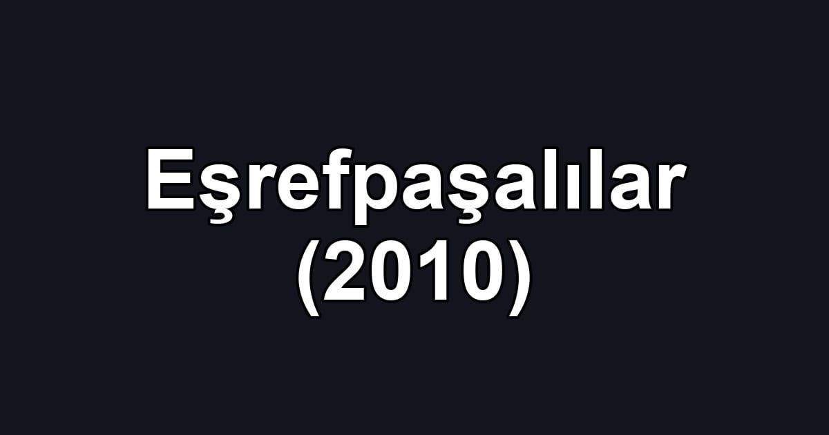 Eşrefpaşalılar (2010)