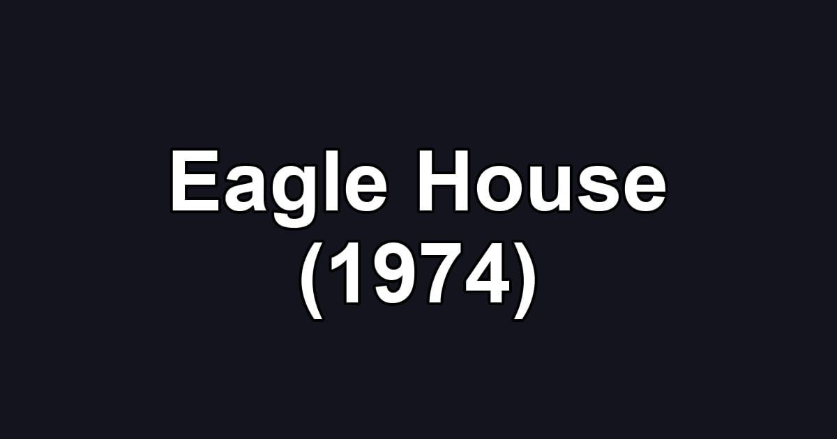 Eagle House (1974)