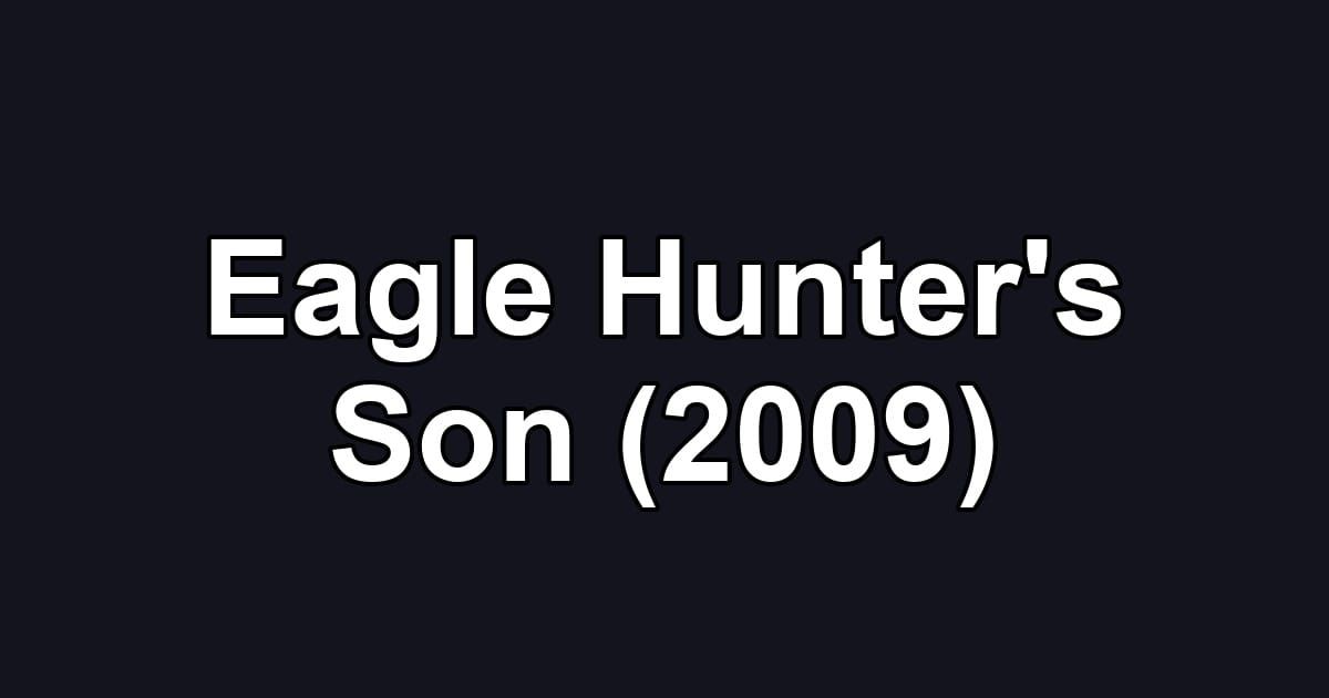 Eagle Hunter's Son (2009)