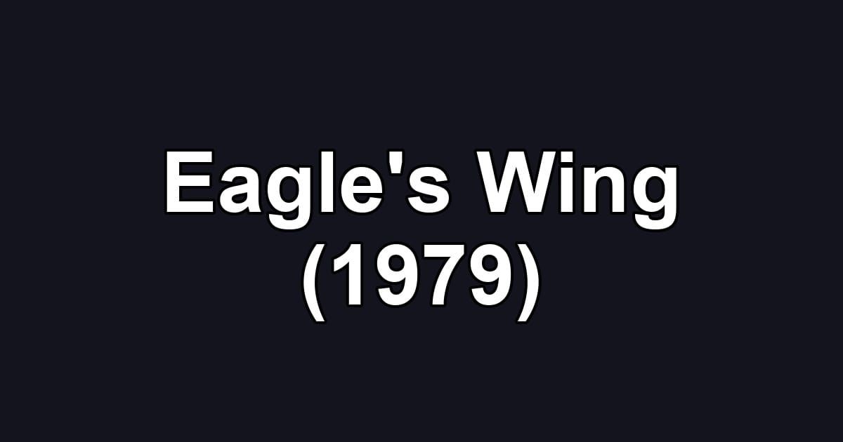 Eagle's Wing (1979)