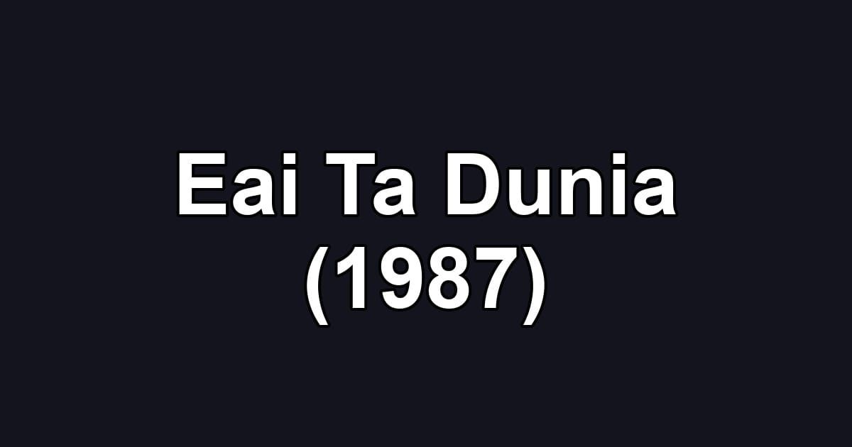 Eai Ta Dunia (1987)