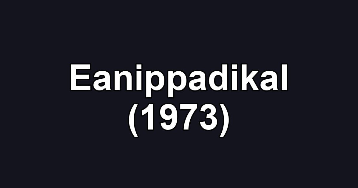 Eanippadikal (1973)