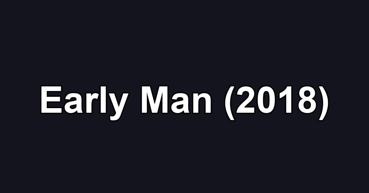 Early Man (2018)