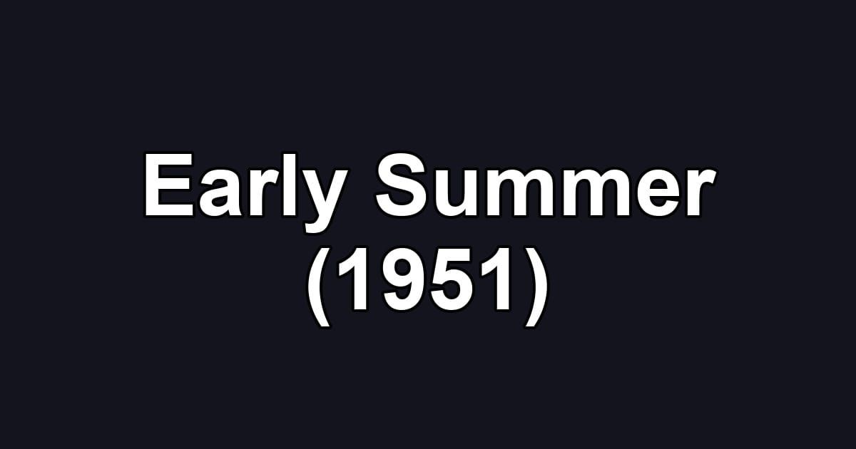 Early Summer (1951)