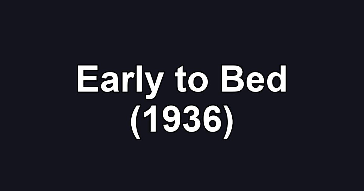 Early to Bed (1936)