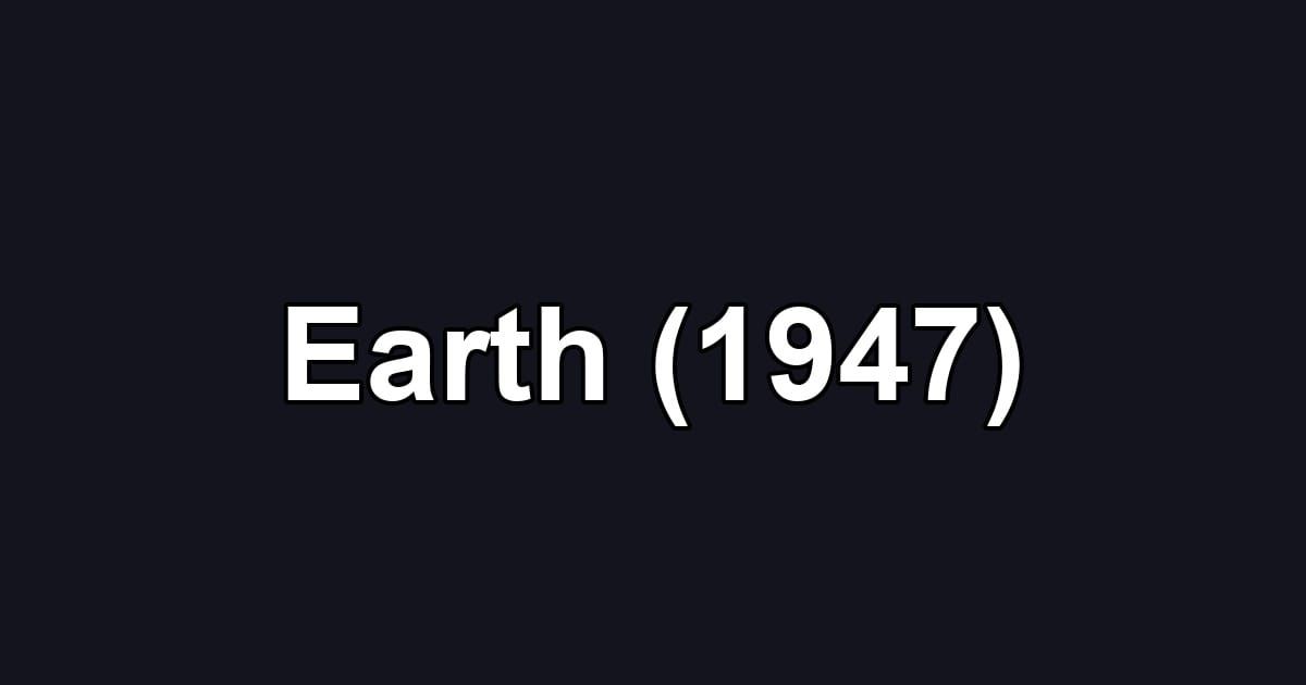 Earth (1947)