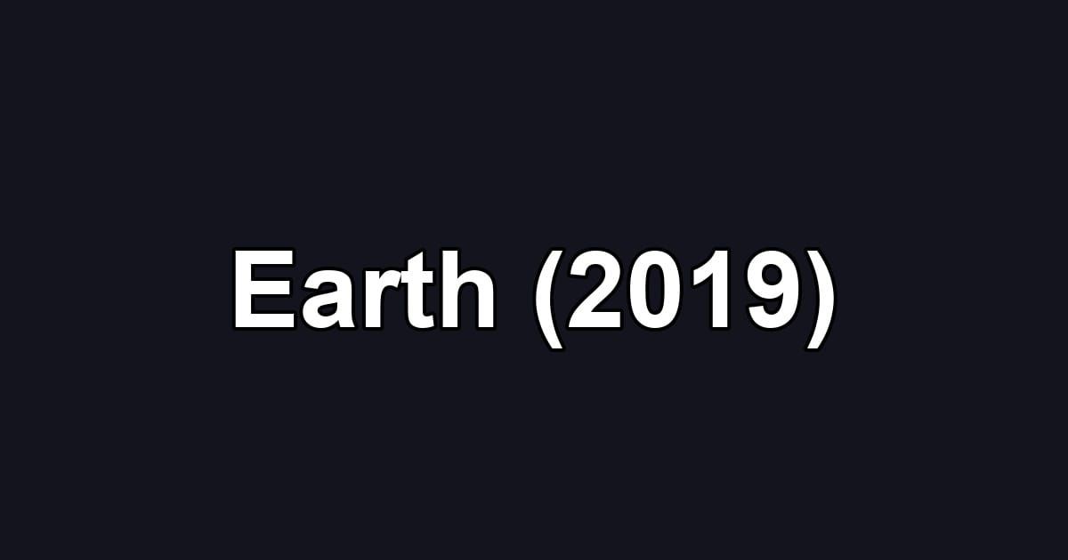 Earth (2019)