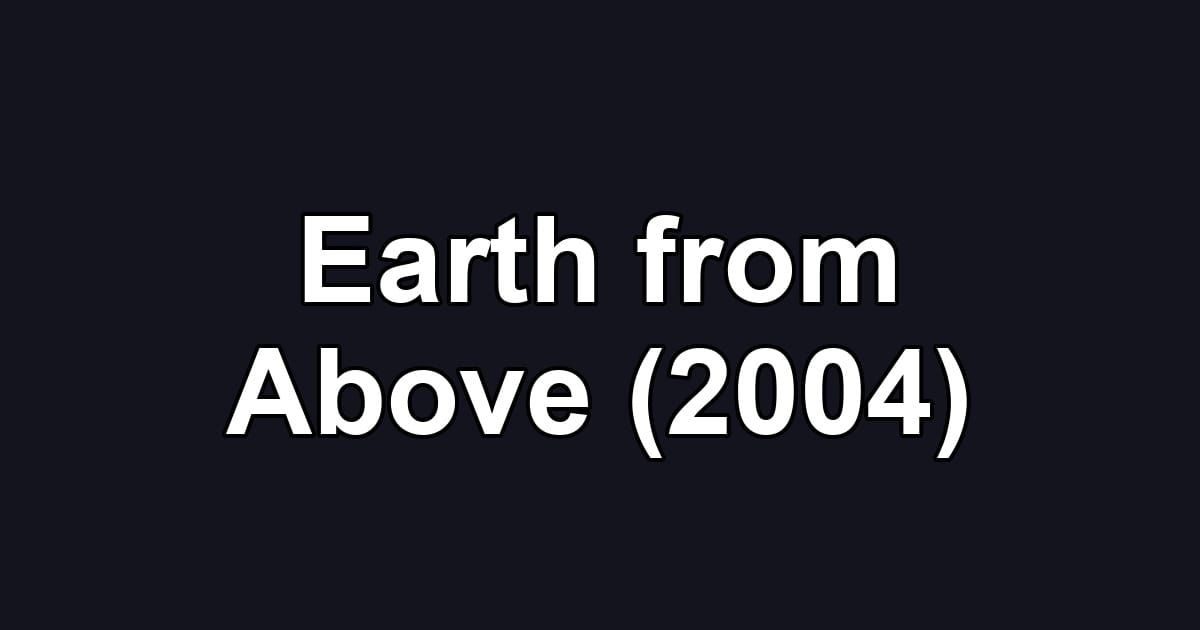 Earth from Above (2004)