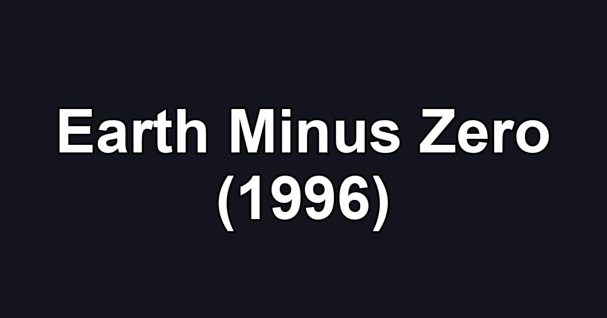 Earth Minus Zero (1996)