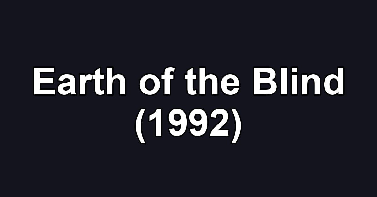 Earth of the Blind (1992)