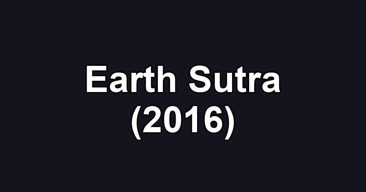 Earth Sutra (2016)