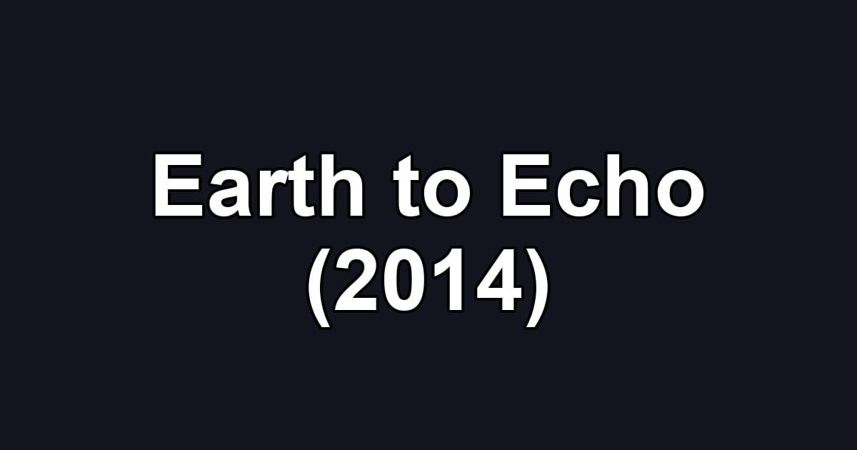 Earth to Echo (2014)