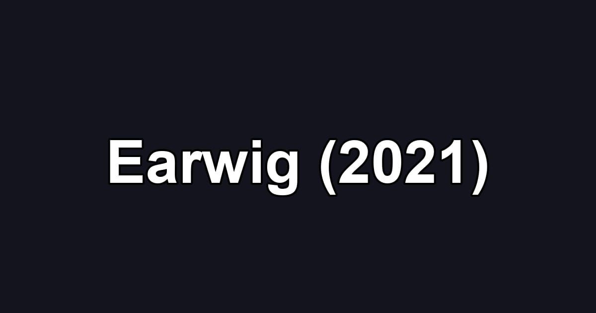 Earwig (2021)