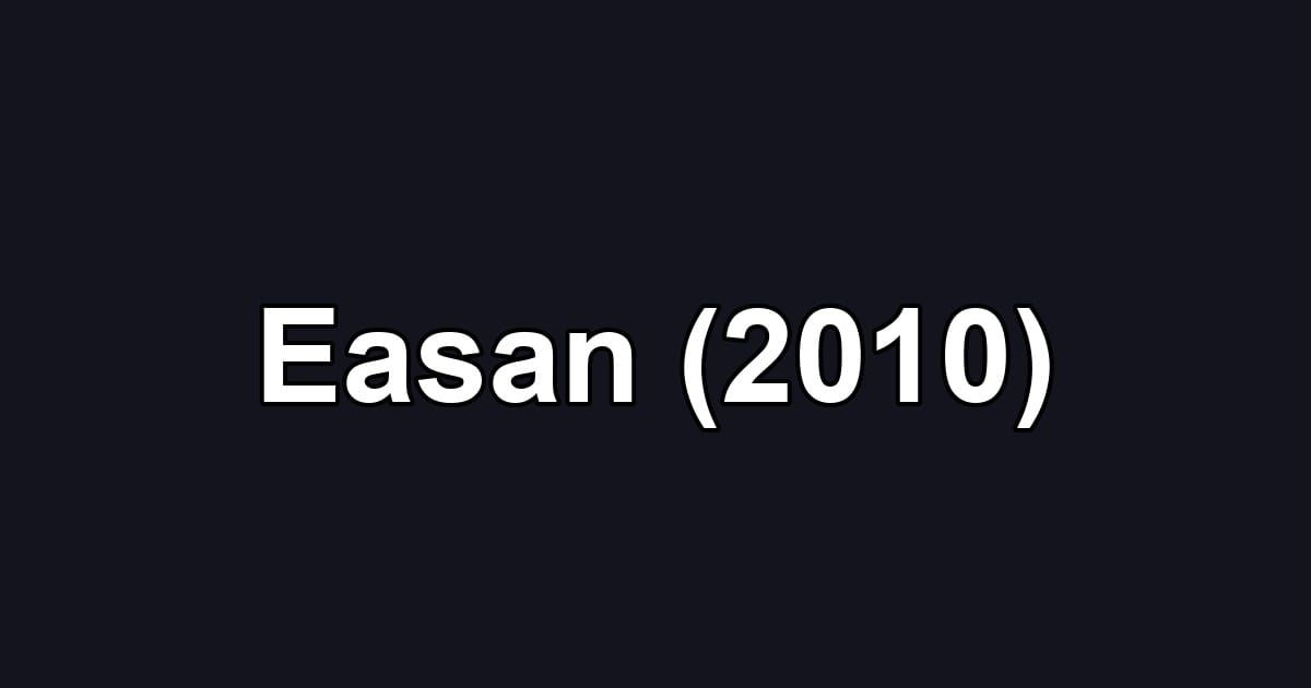 Easan (2010)