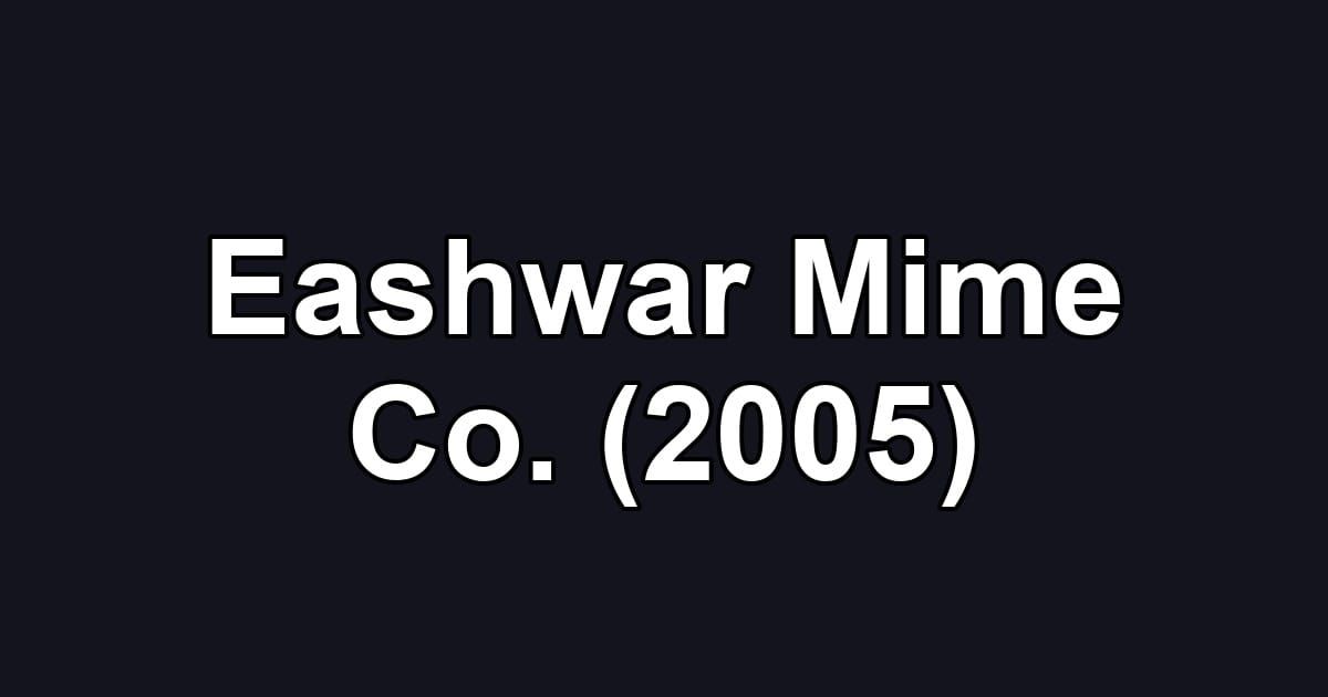 Eashwar Mime Co. (2005)