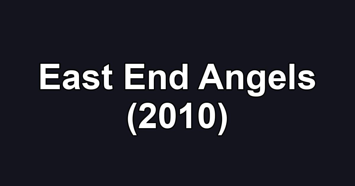 East End Angels (2010)