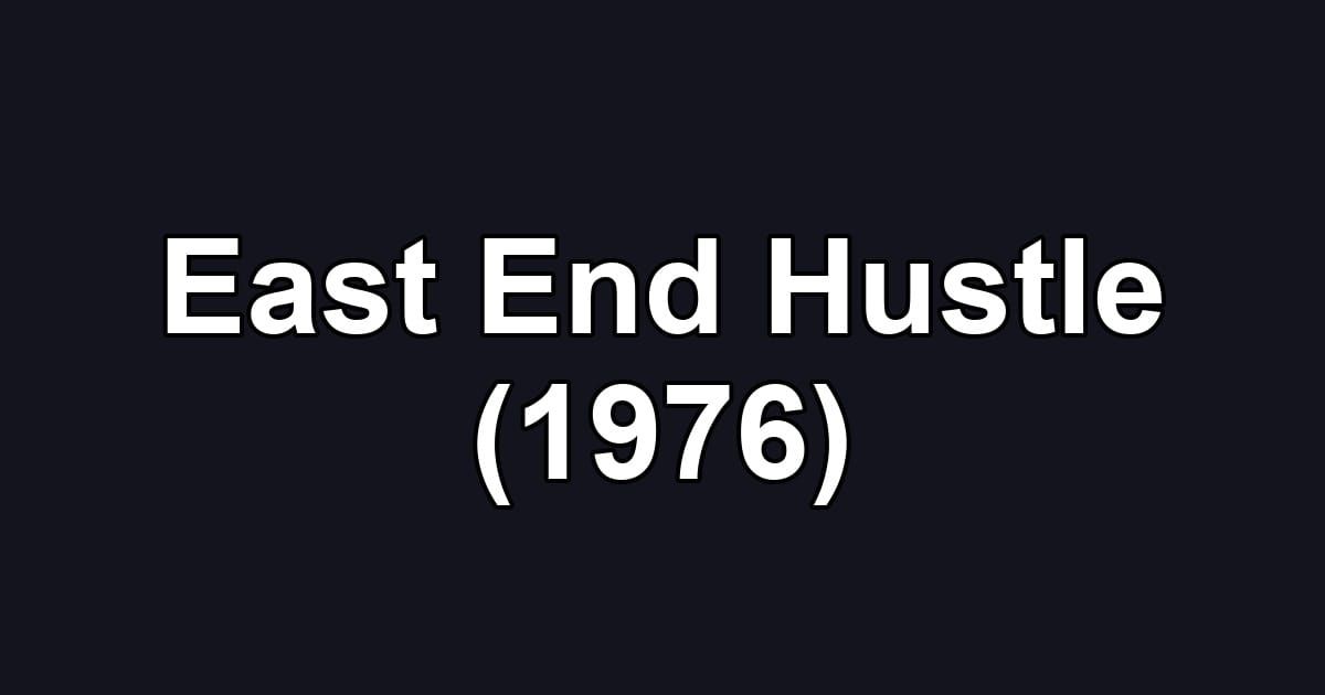 East End Hustle (1976)