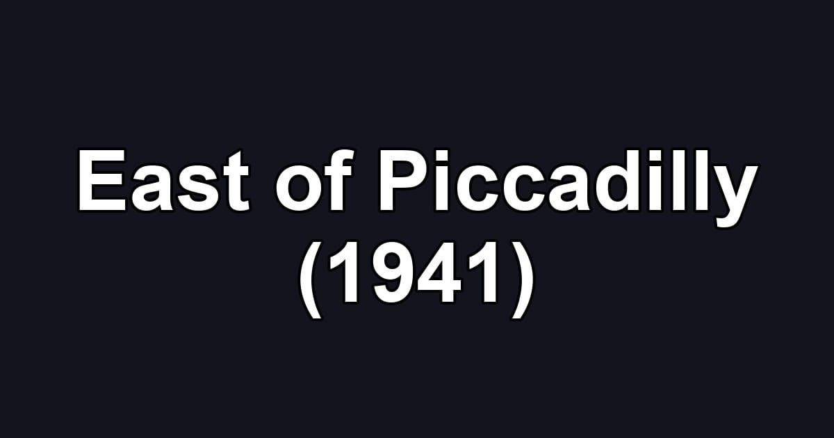 East of Piccadilly (1941)